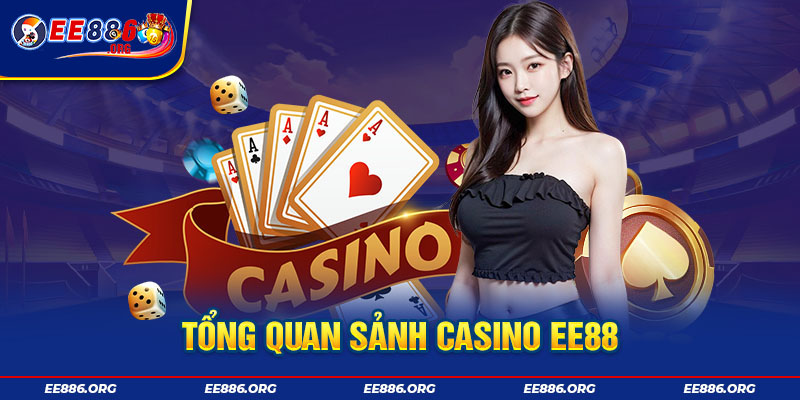 Tổng quan sảnh casino EE88