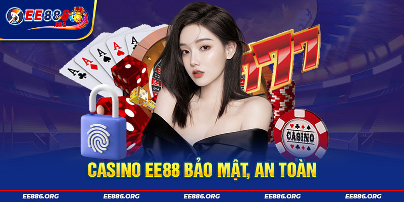 Casino EE88 bảo mật, an toàn